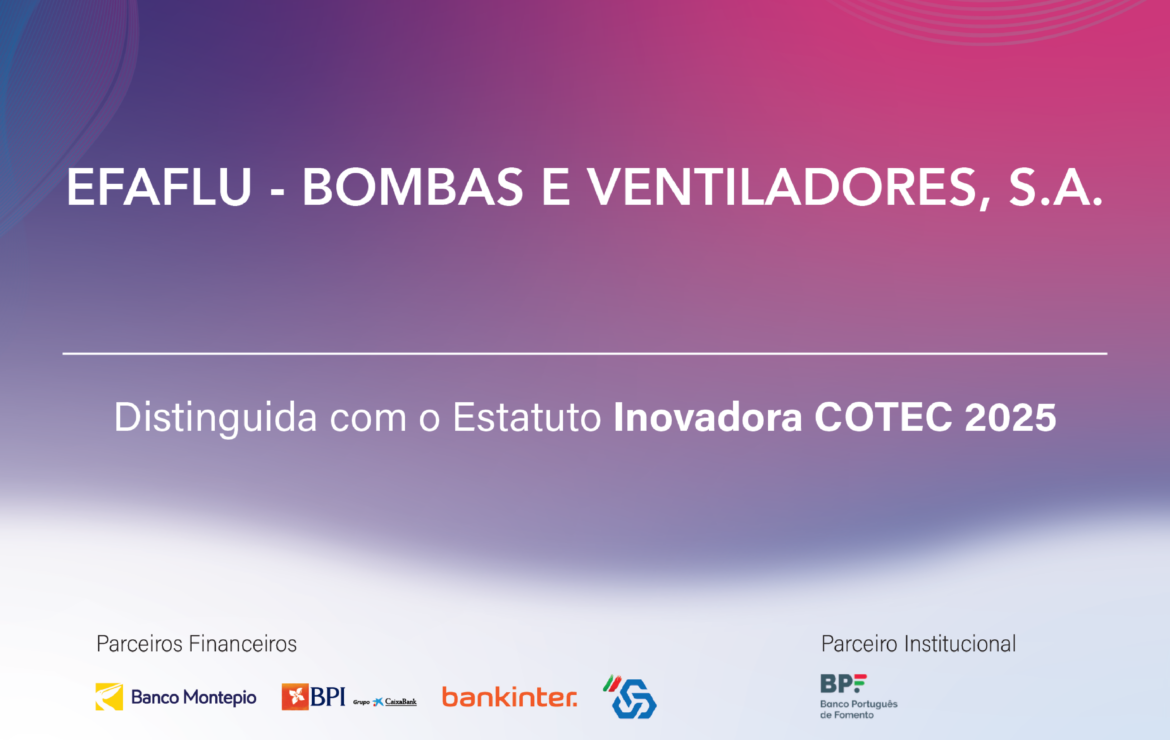 Temos o orgulho de anunciar que a EFAFLU foi distinguida com o Estatuto INOVADORA COTEC Portugal!